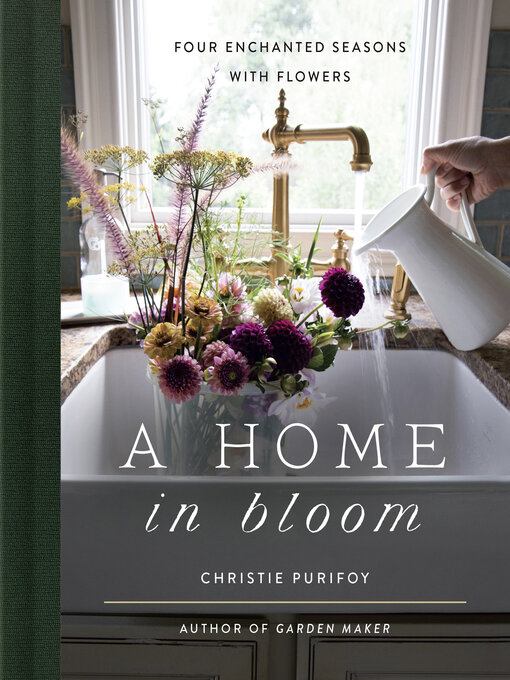 Title details for A Home in Bloom by Christie Purifoy - Available